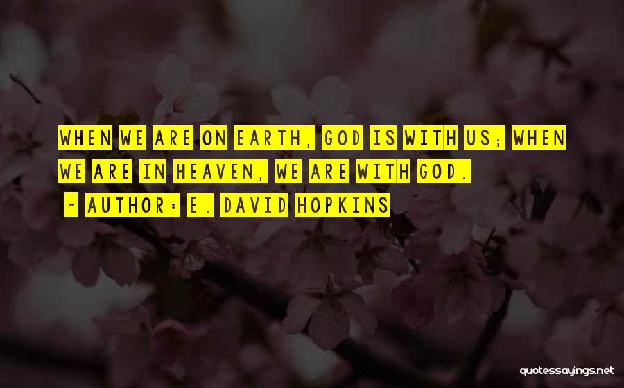E. David Hopkins Quotes 204183