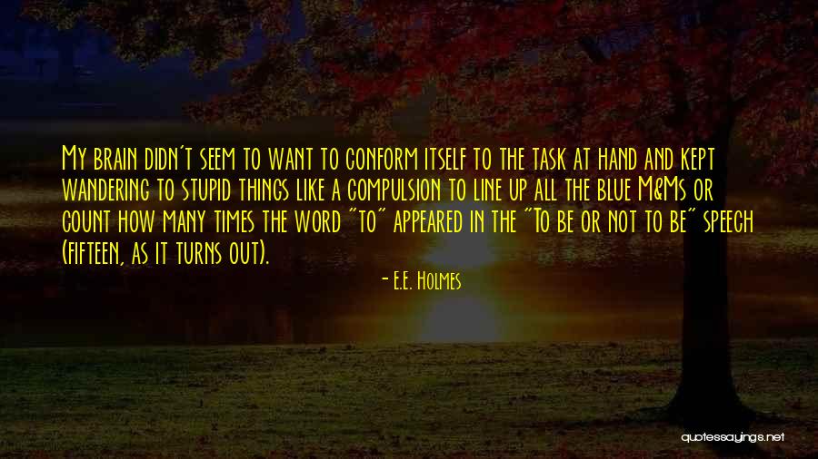 E.E. Holmes Quotes 1905015