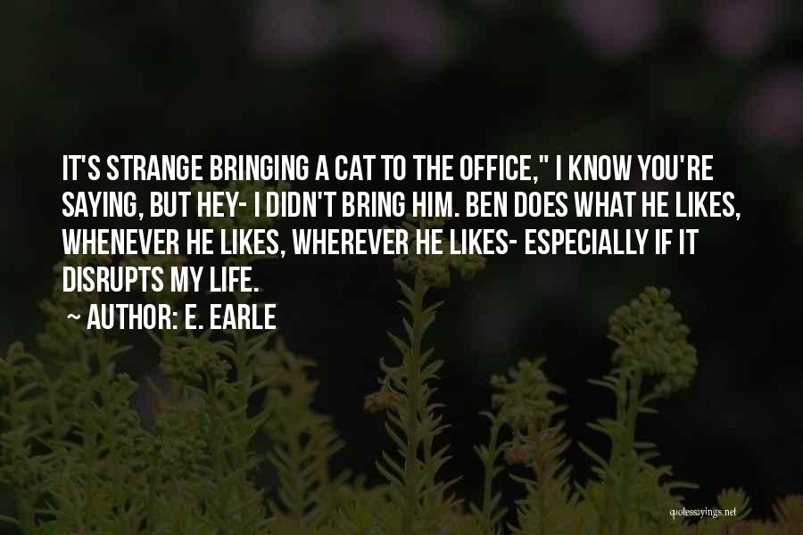 E. Earle Quotes 507730