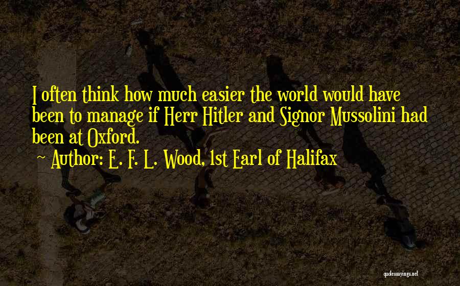 E. F. L. Wood, 1st Earl Of Halifax Quotes 224541