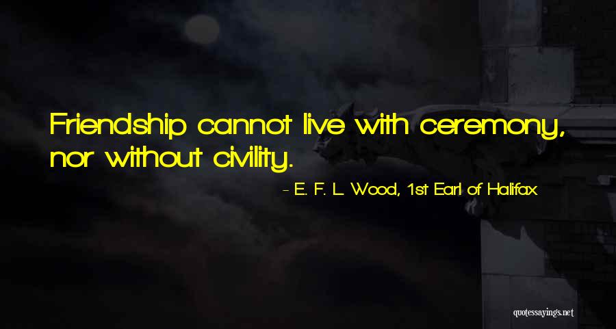 E. F. L. Wood, 1st Earl Of Halifax Quotes 684119 E. F. L. Wood, 1st Earl Of Halifax Quotes 684119