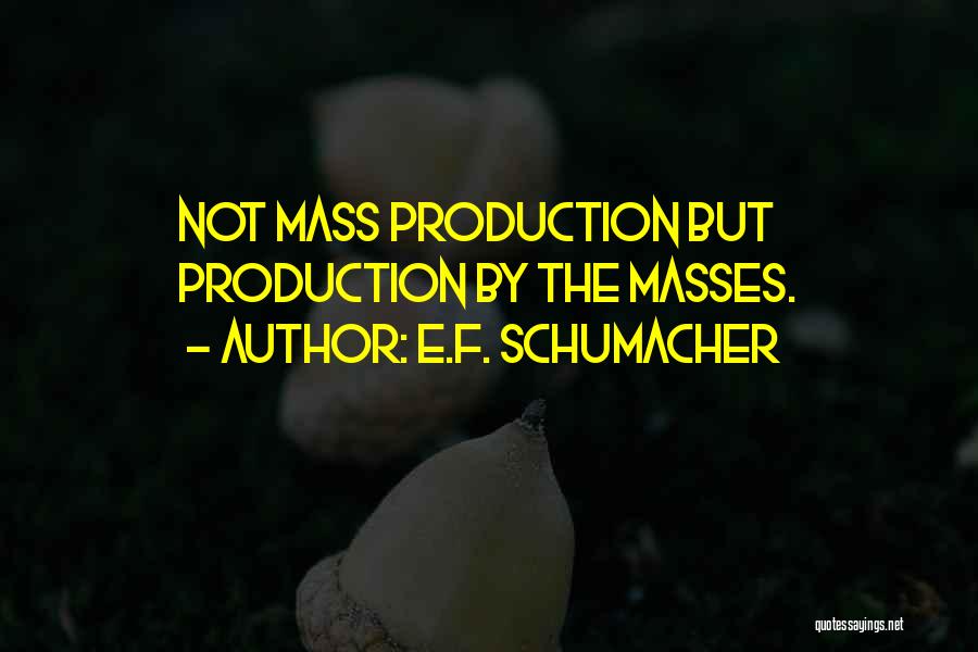 E.F. Schumacher Quotes 950921