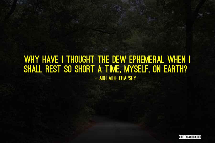 E For Ephemerality Quotes By Adelaide Crapsey E For Ephemerality Quotes By Adelaide Crapsey