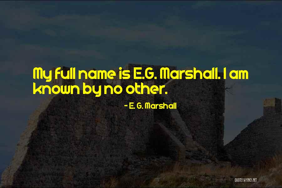 E. G. Marshall Quotes 1654307