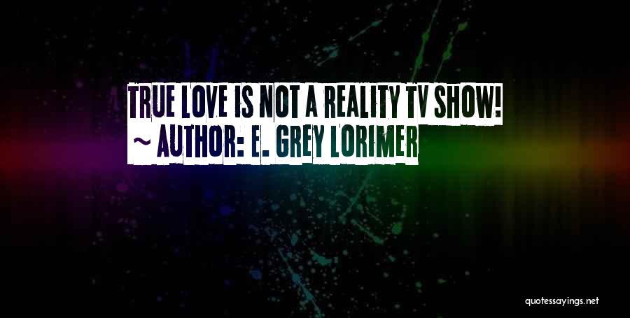 E. Grey Lorimer Quotes 98401