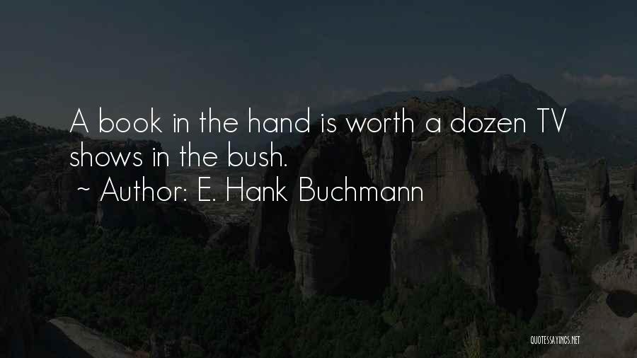 E. Hank Buchmann Quotes 336153