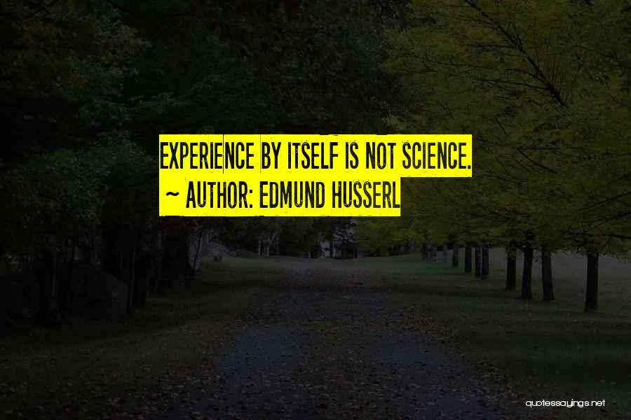 E Husserl Quotes By Edmund Husserl