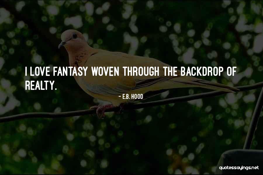 E I B Quotes By E.B. Hood E I B Quotes By E.B. Hood