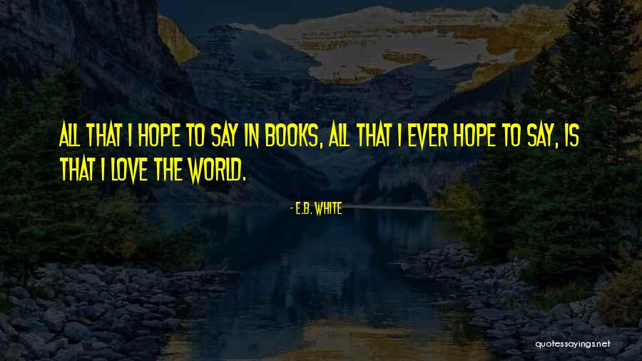 E I B Quotes By E.B. White E I B Quotes By E.B. White