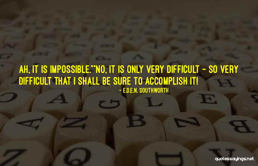 E I N Quotes By E.D.E.N. Southworth E I N Quotes By E.D.E.N. Southworth