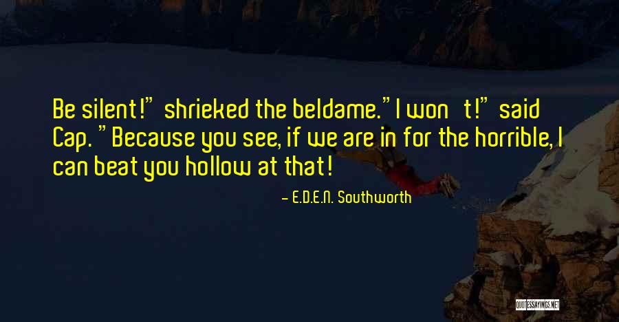 E I N Quotes By E.D.E.N. Southworth E I N Quotes By E.D.E.N. Southworth
