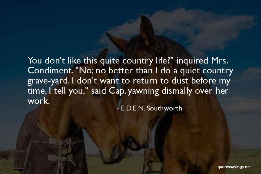 E I N Quotes By E.D.E.N. Southworth E I N Quotes By E.D.E.N. Southworth