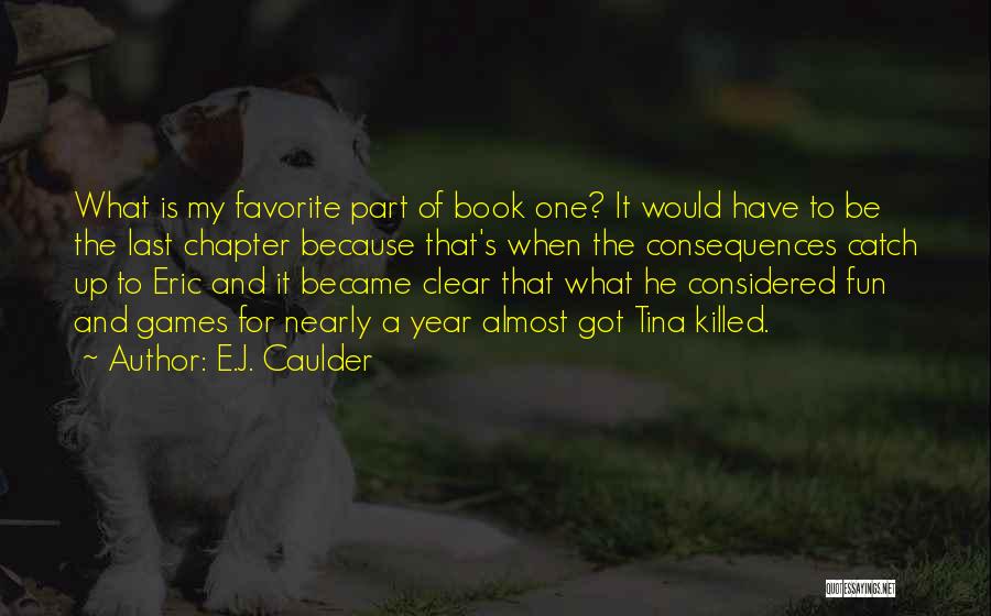 E.J. Caulder Quotes 1879023