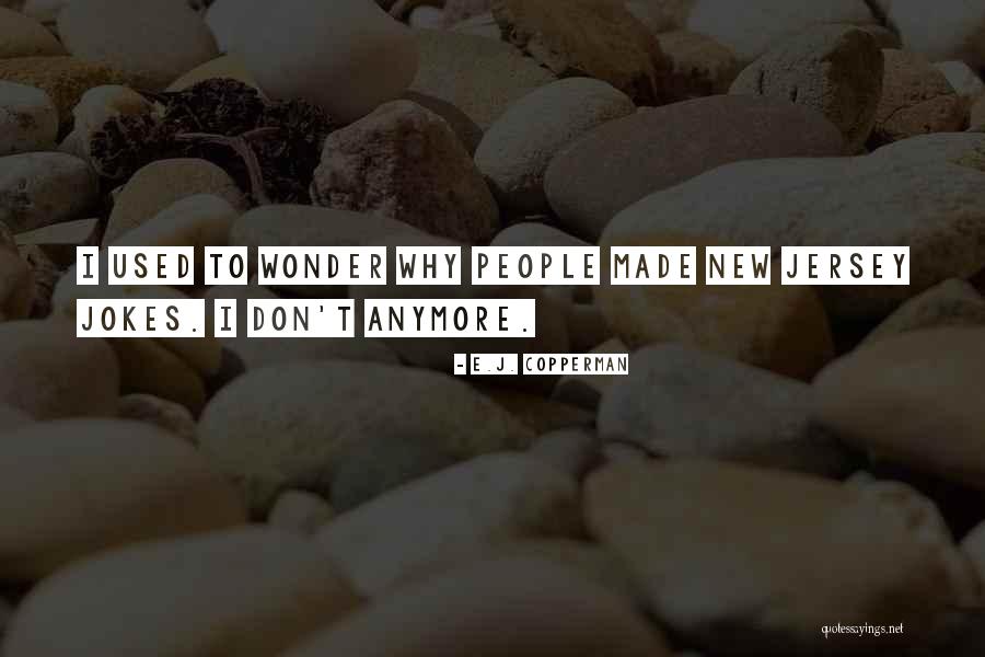 E.J. Copperman Quotes 731327