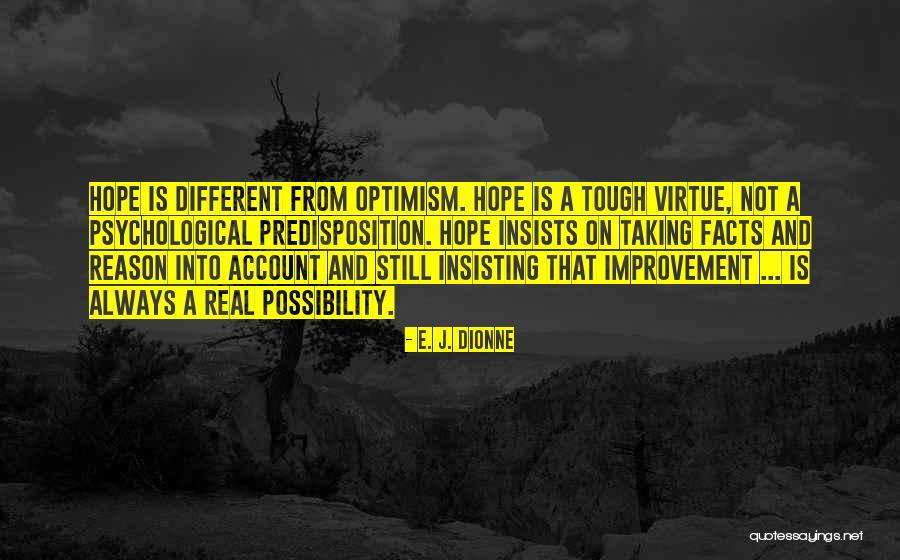 E. J. Dionne Quotes 1148459 E. J. Dionne Quotes 1148459