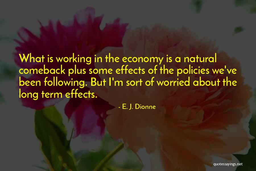 E. J. Dionne Quotes 1544511 E. J. Dionne Quotes 1544511
