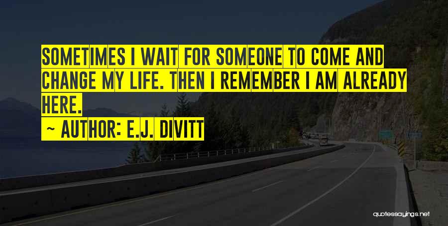 E.J. Divitt Quotes 1476126