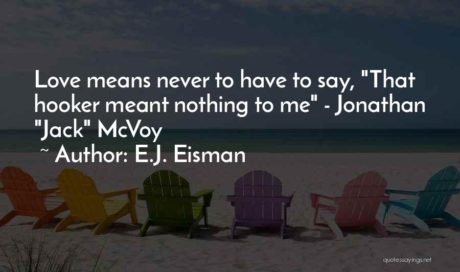 E.J. Eisman Quotes 990750