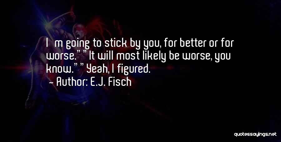E.J. Fisch Quotes 2249051