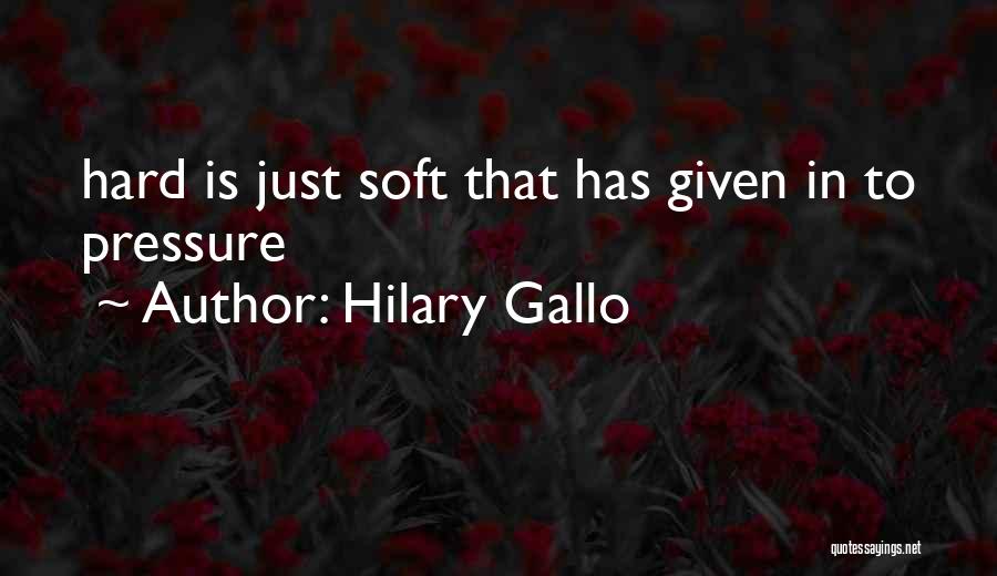 E J Gallo Quotes By Hilary Gallo