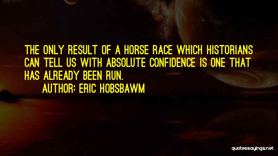 E. J. Hobsbawm Quotes By Eric Hobsbawm