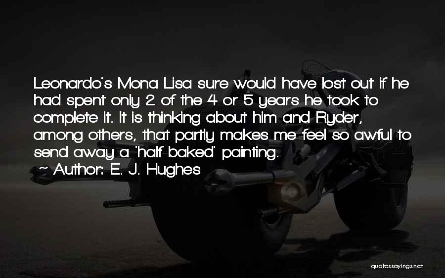 E. J. Hughes Quotes 1101135