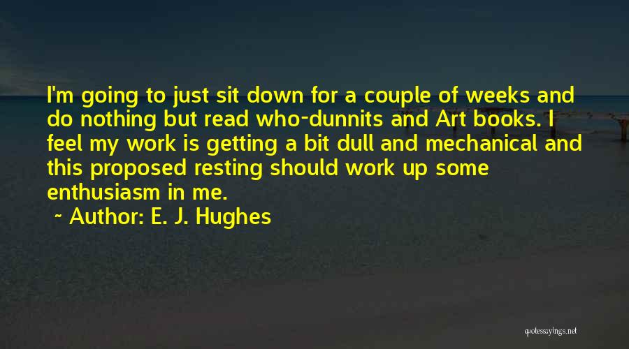 E. J. Hughes Quotes 132340