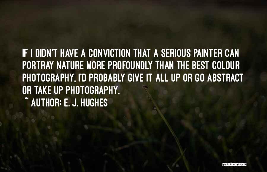 E. J. Hughes Quotes 710433