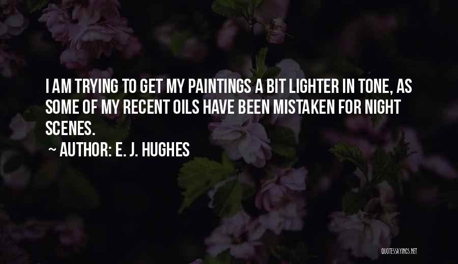 E. J. Hughes Quotes 827977