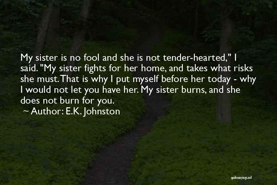 E.K. Johnston Quotes 1086819