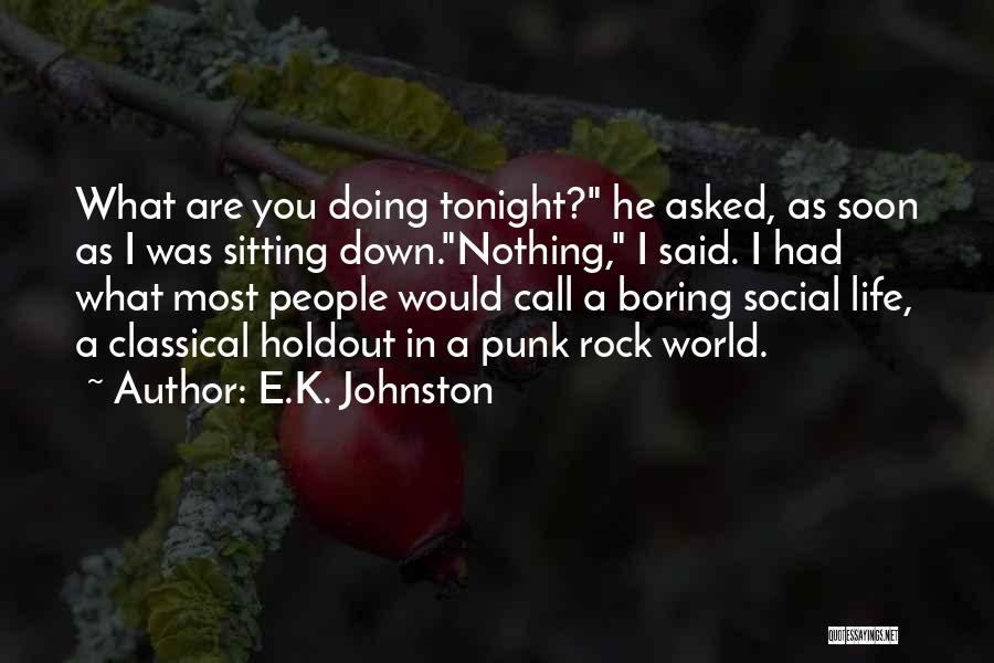 E.K. Johnston Quotes 1239117