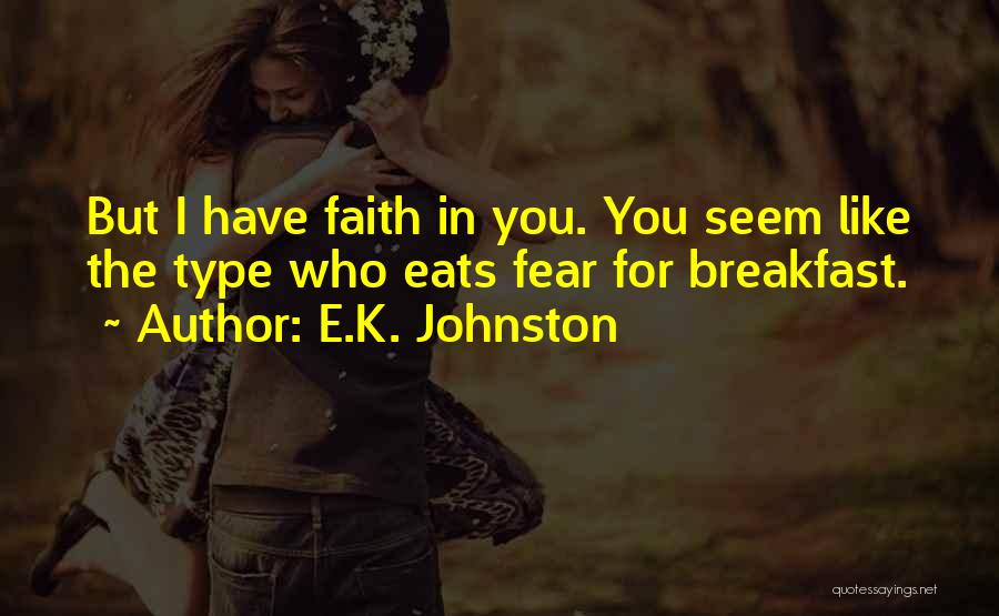 E.K. Johnston Quotes 1335080