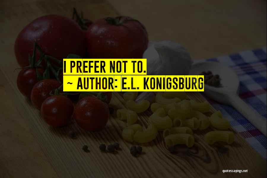 E.L. Konigsburg Quotes 2072477