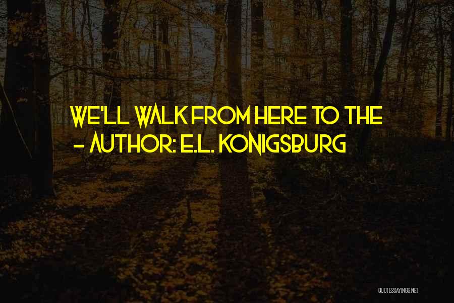 E.L. Konigsburg Quotes 445861