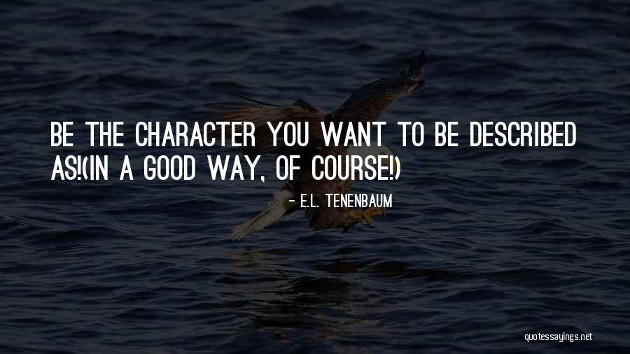E.L. Tenenbaum Quotes 679297 E.L. Tenenbaum Quotes 679297