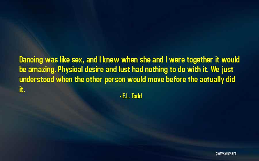 E.L. Todd Quotes 140351 E.L. Todd Quotes 140351