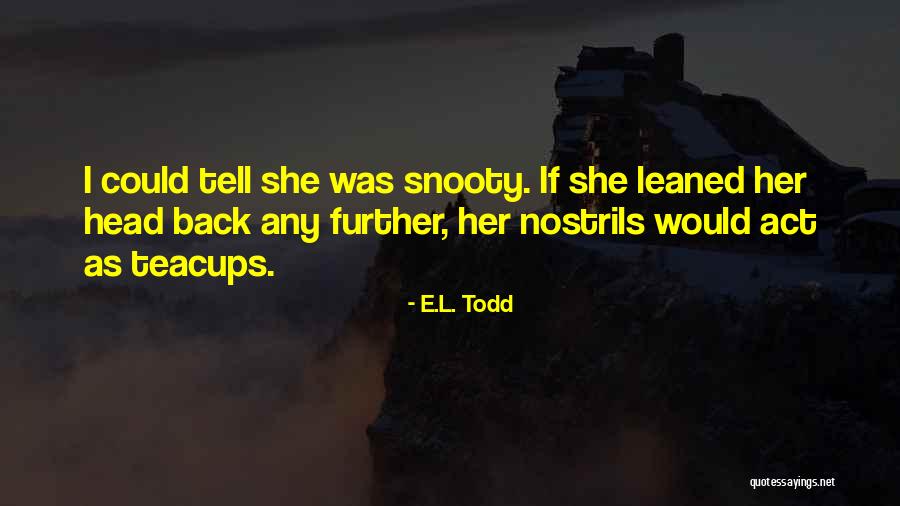 E.L. Todd Quotes 323839 E.L. Todd Quotes 323839