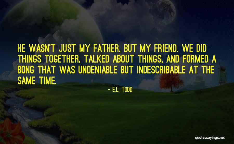 E.L. Todd Quotes 909899 E.L. Todd Quotes 909899