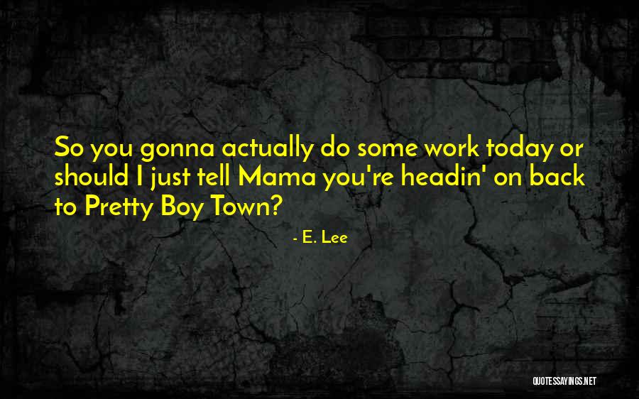 E. Lee Quotes 2110712 E. Lee Quotes 2110712