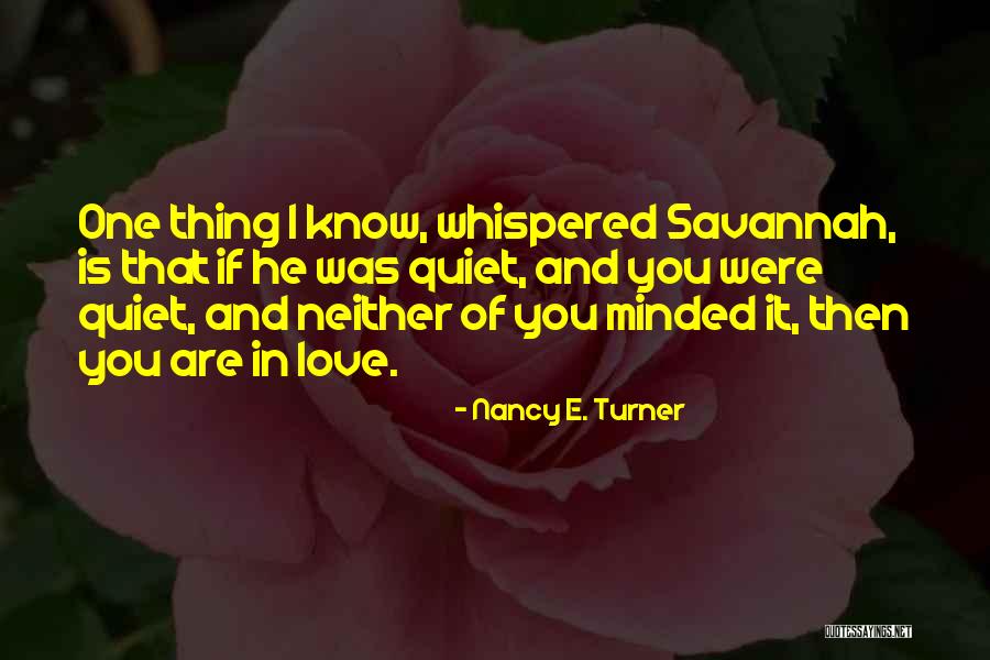 E Love Quotes By Nancy E. Turner