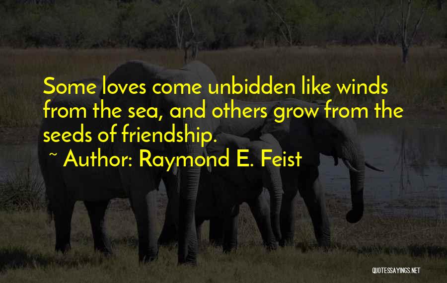 E Love Quotes By Raymond E. Feist