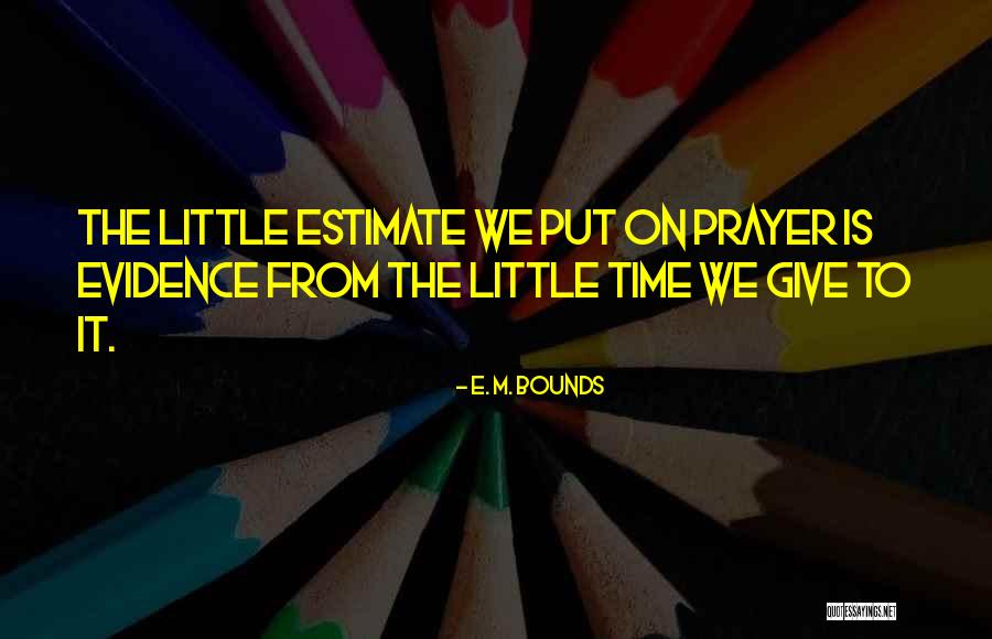 E. M. Bounds Quotes 80146 E. M. Bounds Quotes 80146