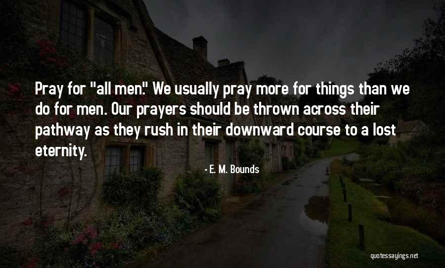 E. M. Bounds Quotes 994869 E. M. Bounds Quotes 994869