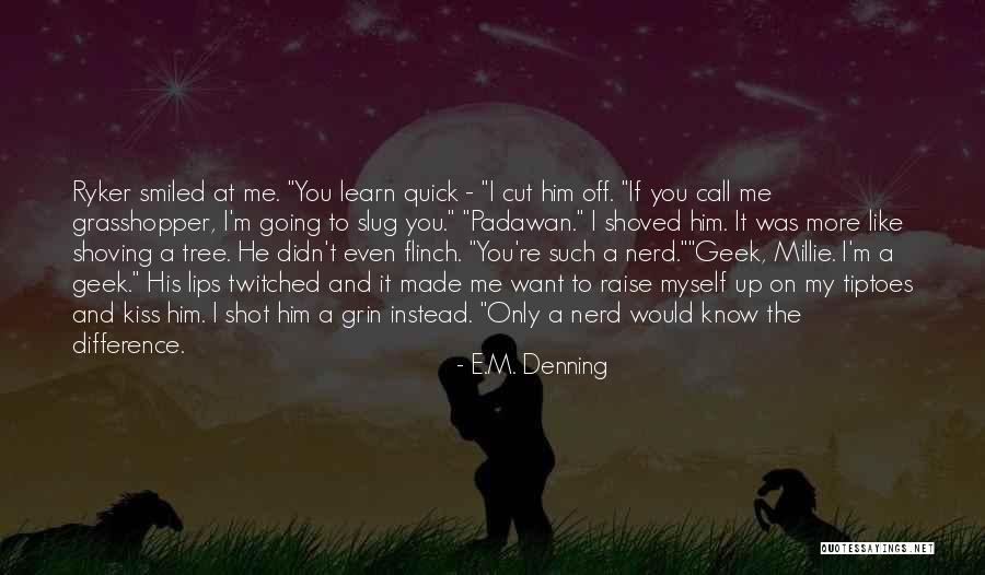 E.M. Denning Quotes 640463