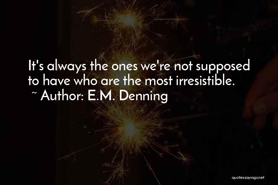 E.M. Denning Quotes 641771