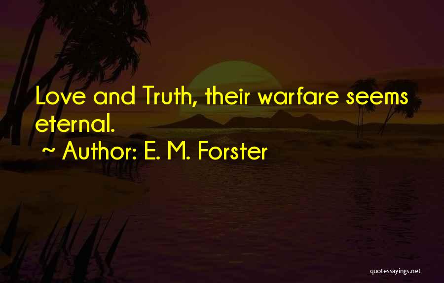 E M Forster Love Quotes By E. M. Forster