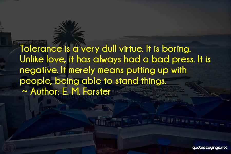 E M Forster Love Quotes By E. M. Forster