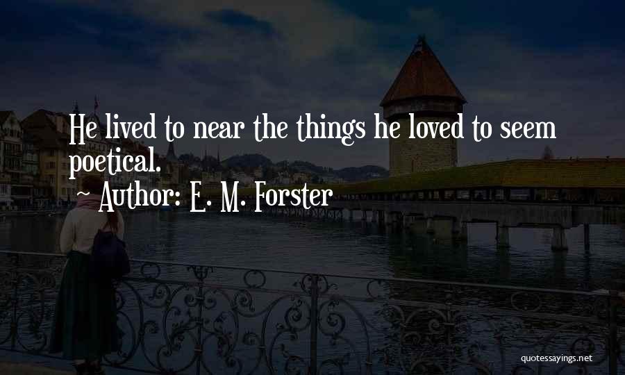 E M Forster Love Quotes By E. M. Forster