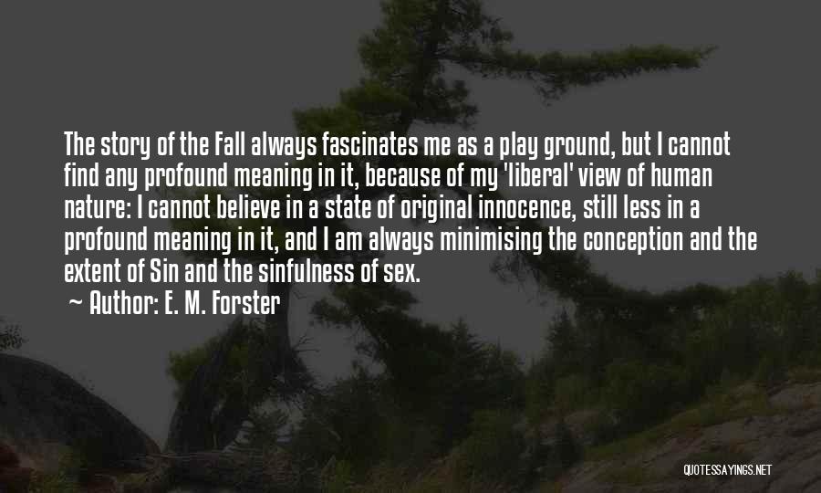 E. M. Forster Quotes 828273