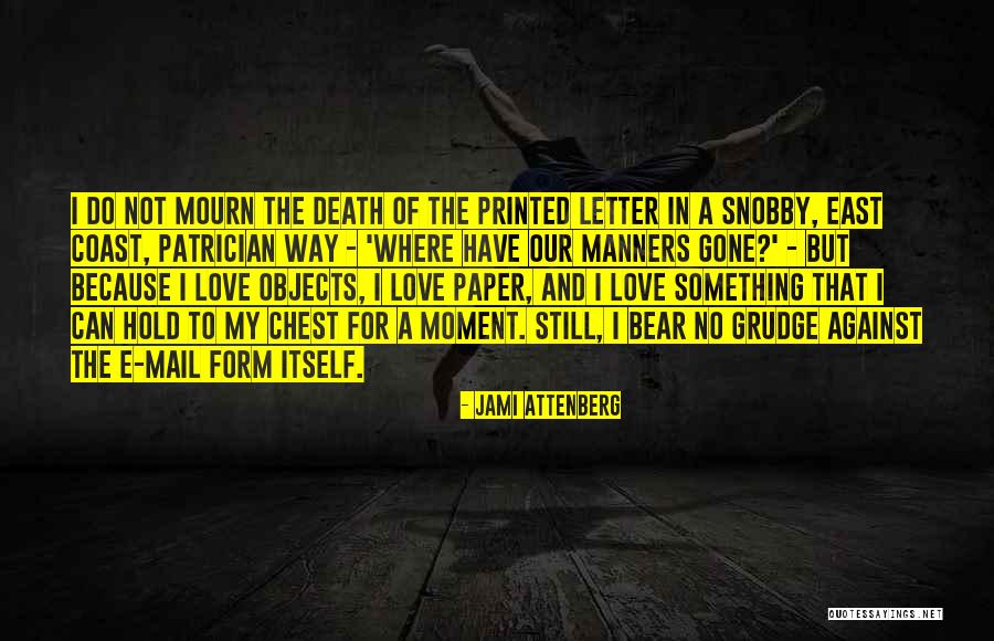 E Mail Manners Quotes By Jami Attenberg E Mail Manners Quotes By Jami Attenberg